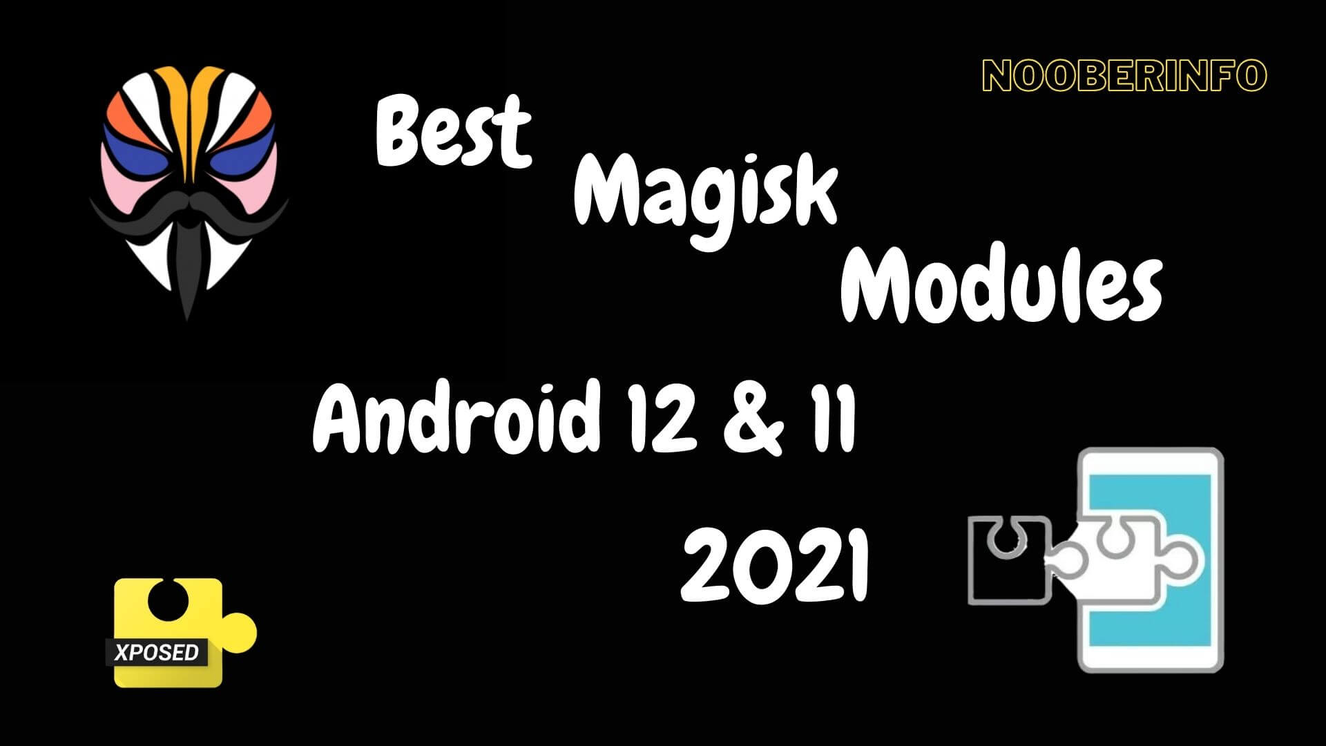 Top 10 Magisk Modules 2021 To Use: Best Magisk Modules Android 12 and Android 11 & below.